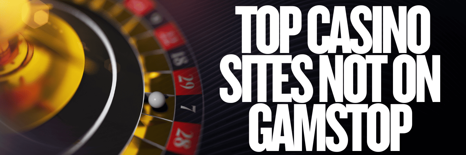 Explore the Best Casinos Not on Gamstop in the UK