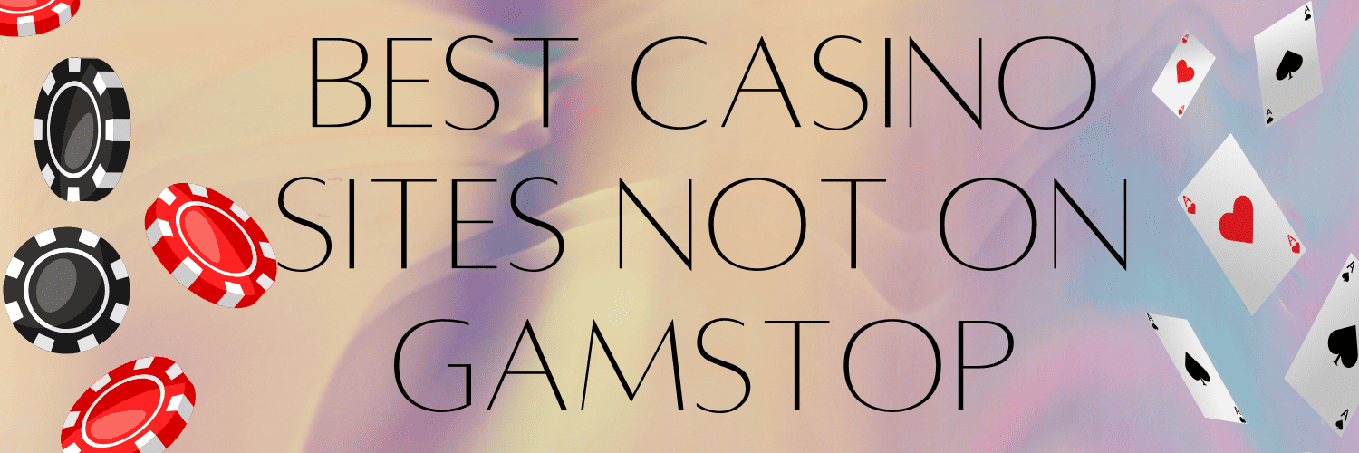 Explore Casinos Not on GamStop Your Guide to Unrestricted Gaming 948869548
